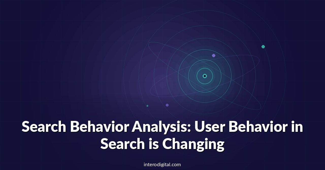 Search Behavior Analysis: User Behavior in Search is Changing