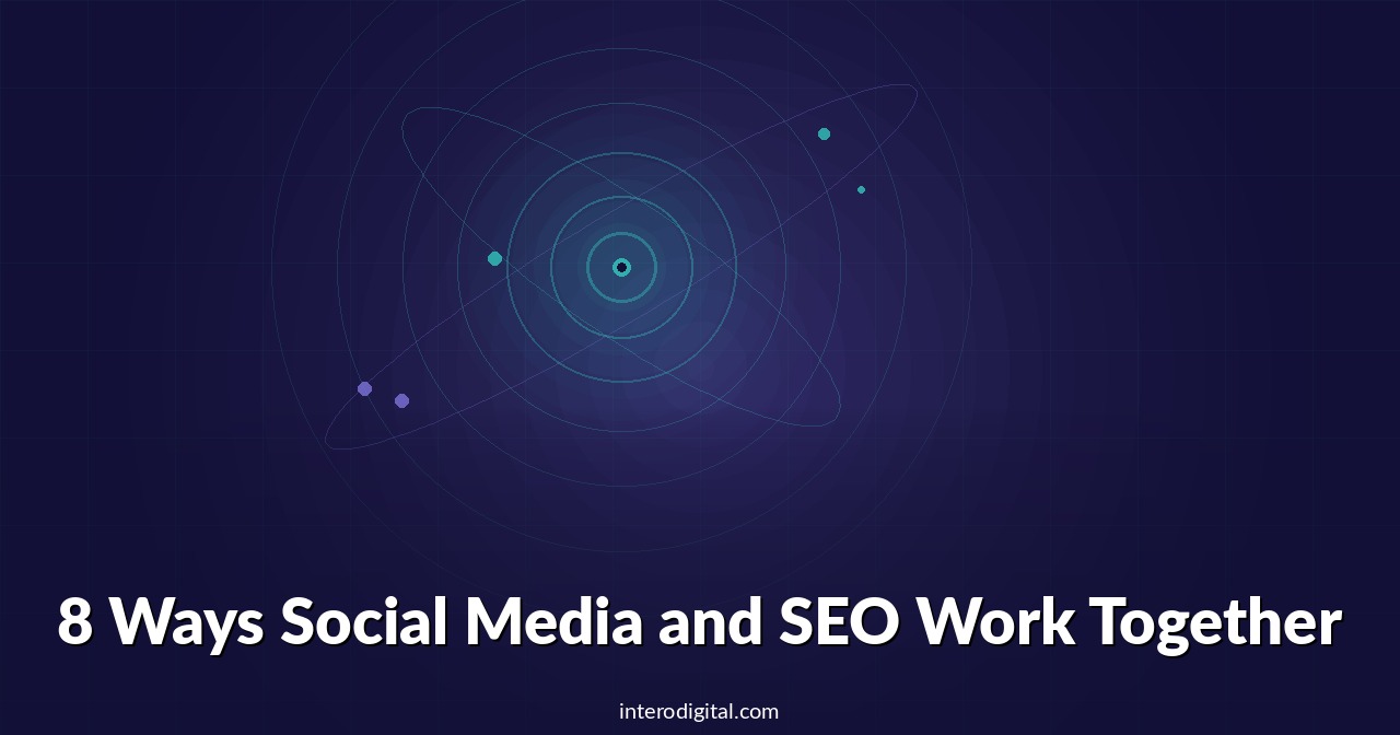 8 Ways Social Media and SEO Work Together