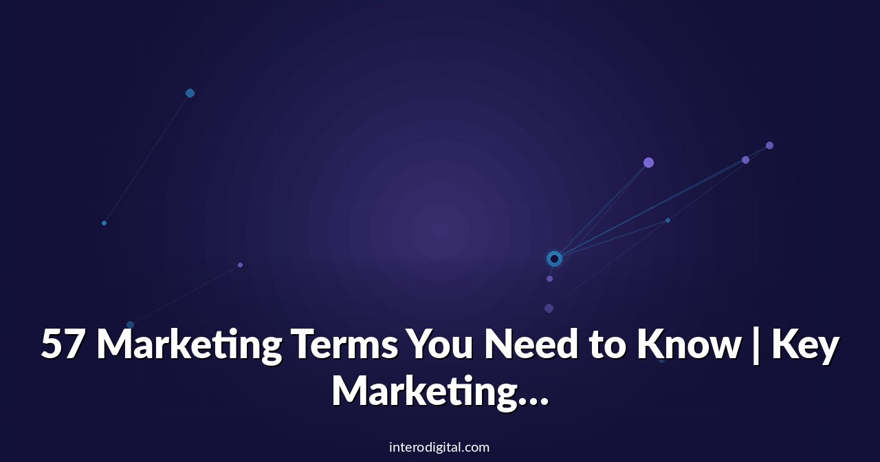 57 Marketing Terms You Need to Know | Key Marketing Jargon