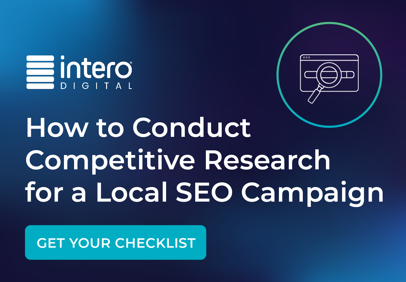 Intero Digital - How to Conduct Competitive Research for a Local SEO Campaign - Get Your Checklist