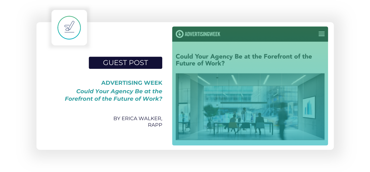 Guest Post in Advertising Week: "Could Your Agency Be at the Forefront of the Future of Work?" by Erica Walker, RAPP