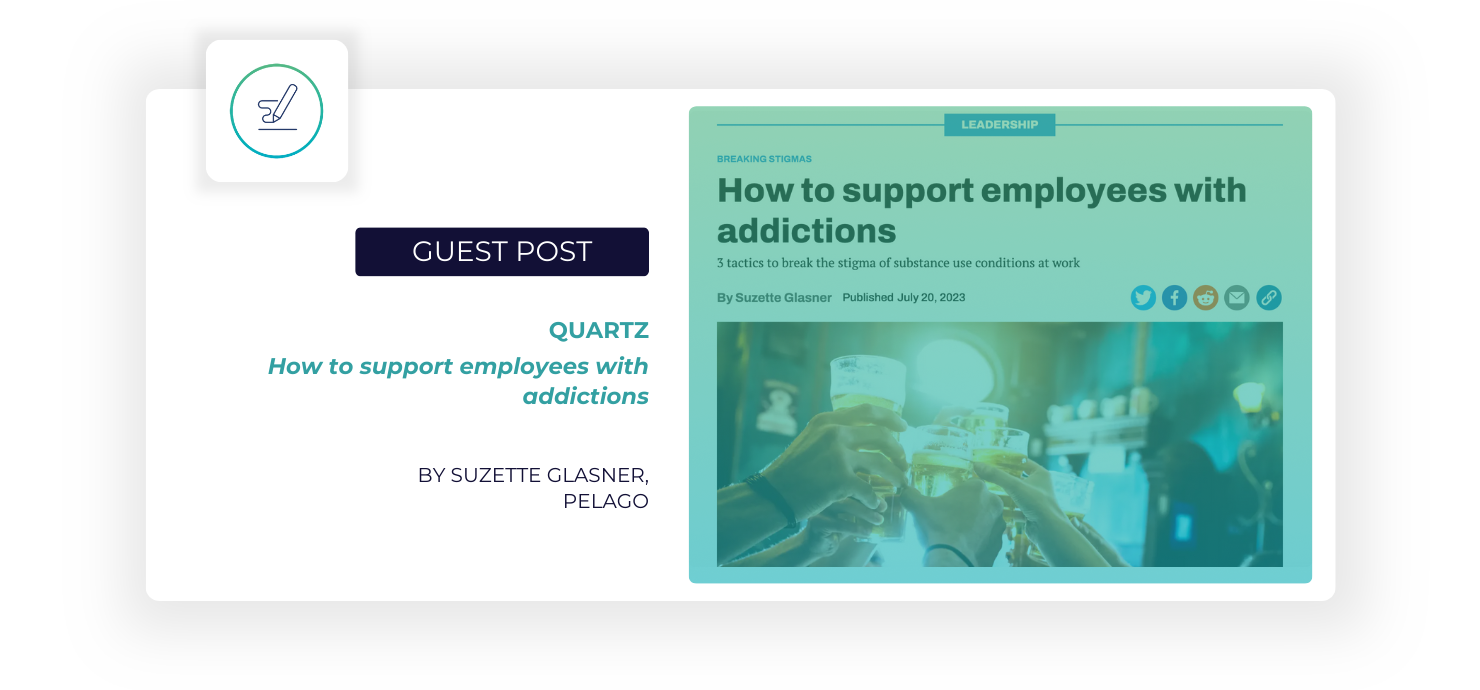 Guest Post in Quartz: "How to support employees with addictions" by Suzette Glasner, Pelago