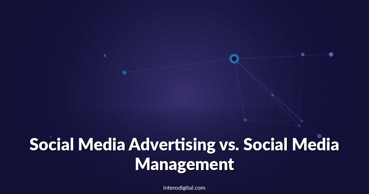 Social Media Advertising vs. Social Media Management