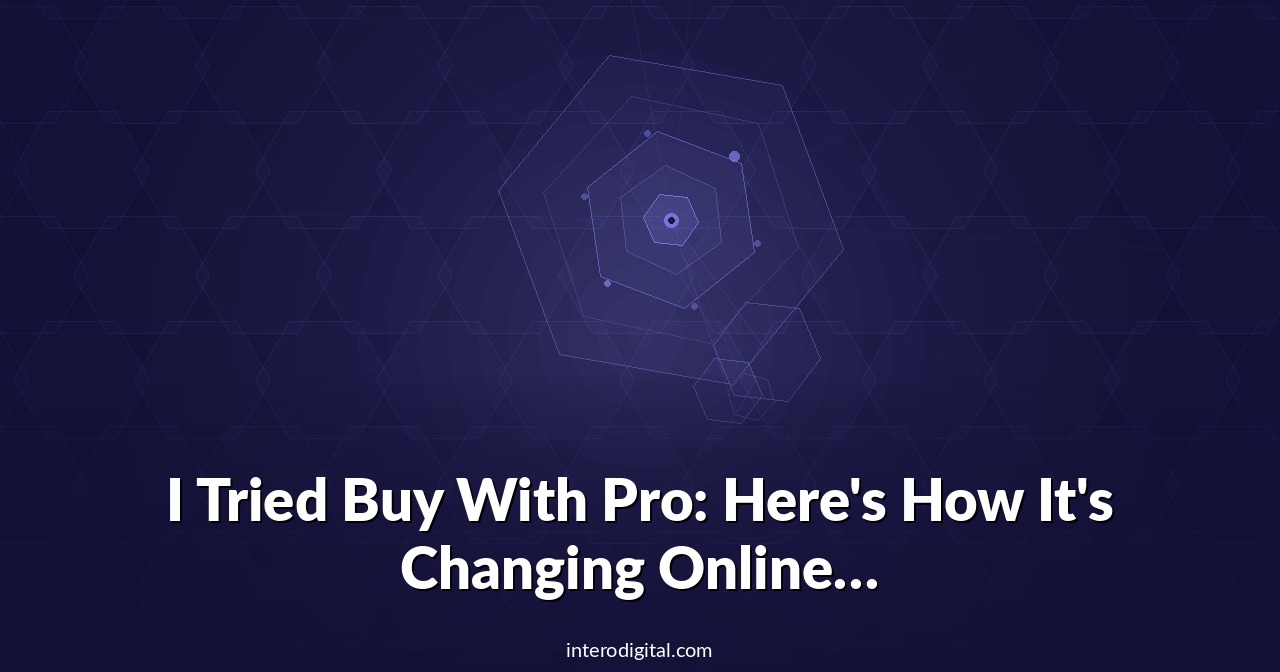 I Tried Buy With Pro: Here’s How It’s Changing Online Shopping