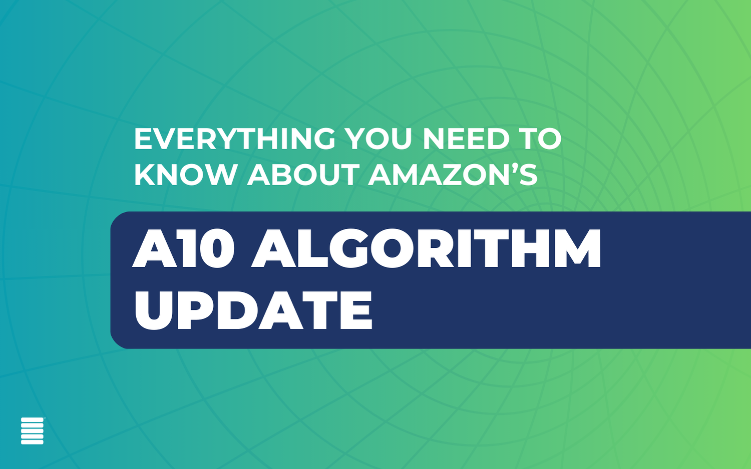 everything you need to know about Amazon's A10 algorithm update