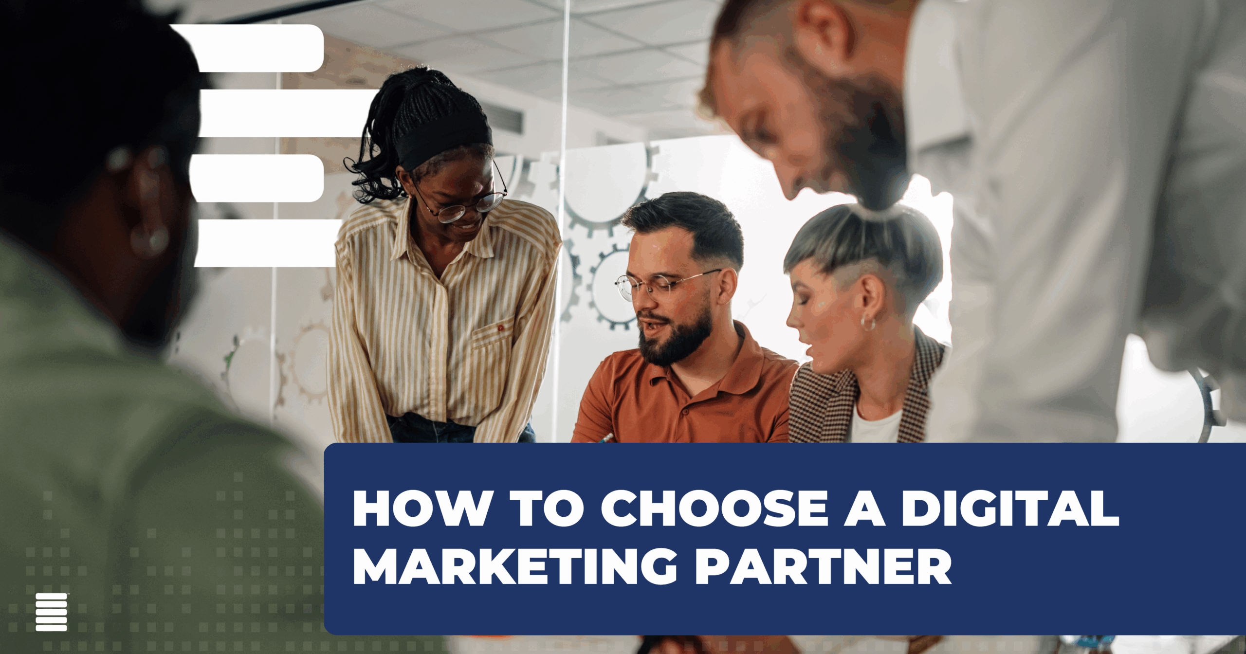 How to Choose the Right Digital Marketing Partner for Your Business