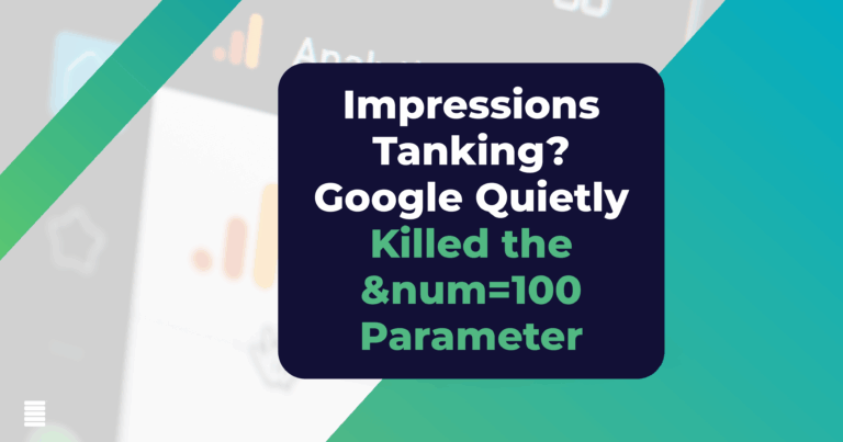Impressions tanking? Google quietly killed the &num=100 parameter