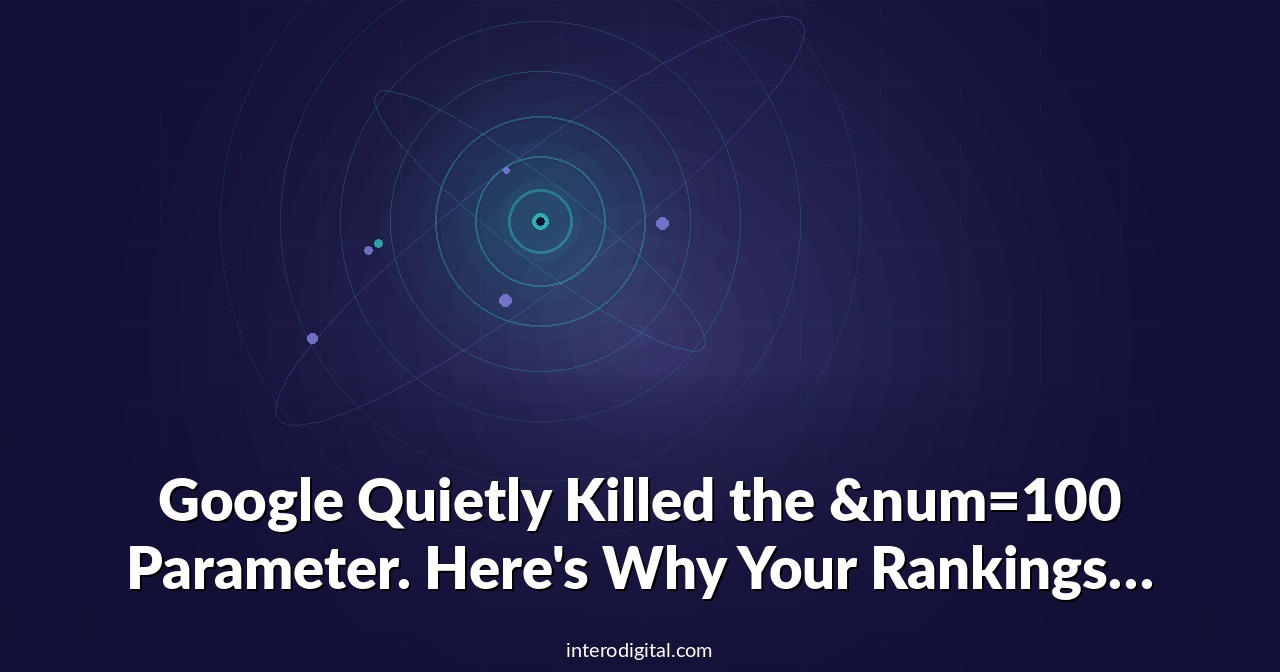 Wrid Num Google Quietly Killed the &num=100 Parameter. Here’s Why Your Rankings ...