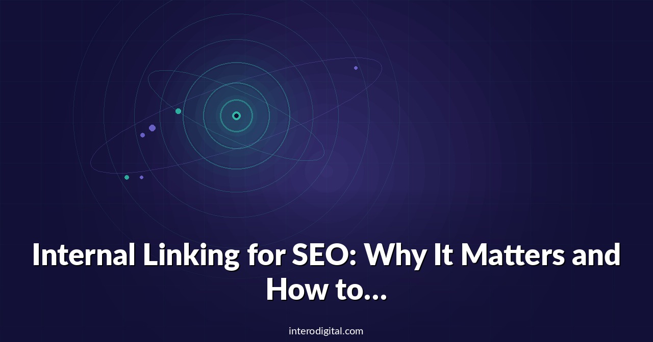 Internal Linking for SEO: Why It Matters and How to Get It Right
