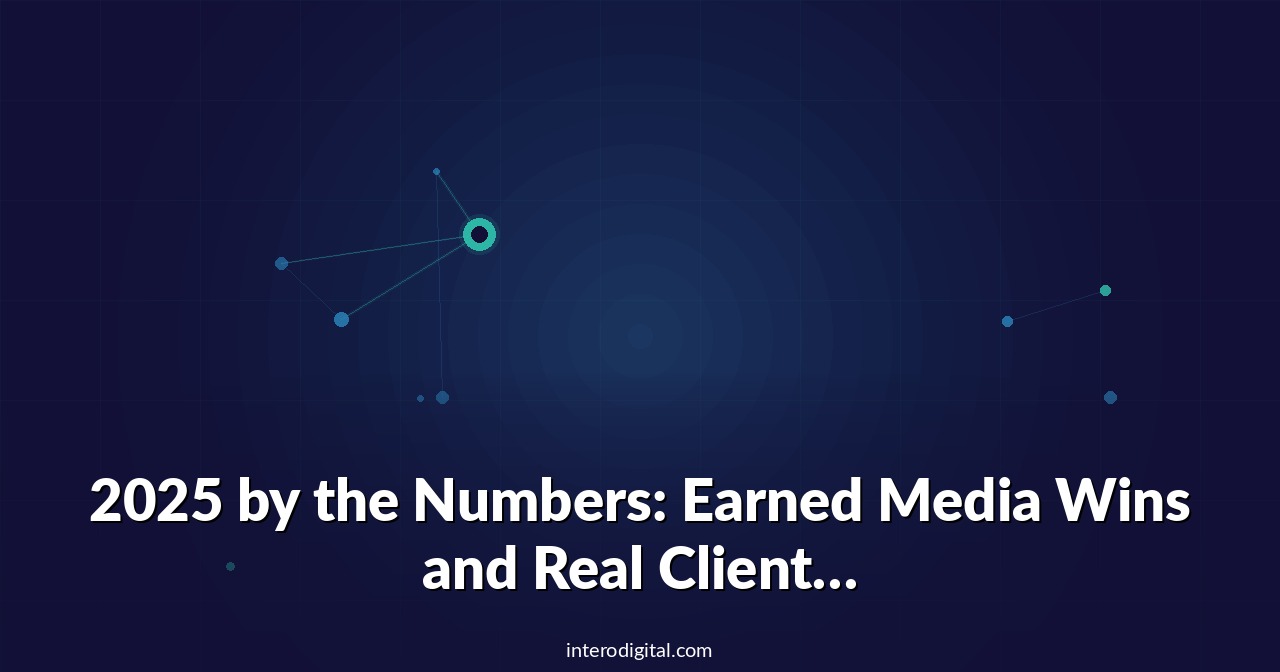 2025 by the Numbers: Earned Media Wins and Real Client Results